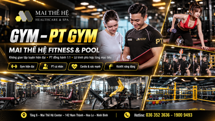 Gym – PT Gym Tại Ninh Bình: Tập Luyện Hiệu Quả Cùng Mai Thế Hệ Fitness & Pool